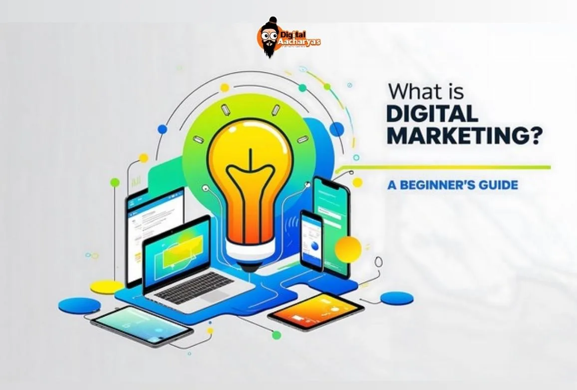 What is Digital Marketing? A Beginner’s Guide
